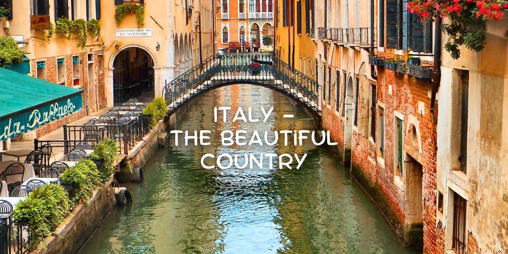 Italy – The Beautiful Country
