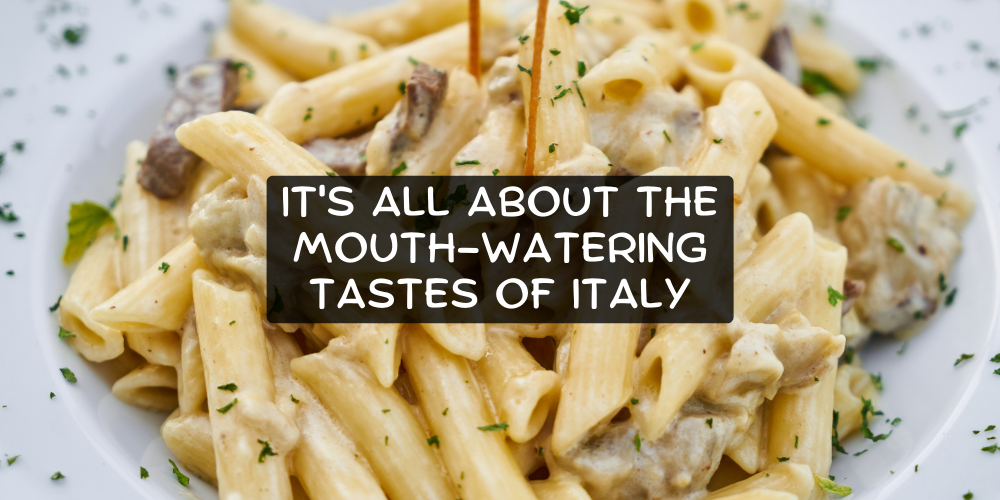 It’s all about the mouth-watering tastes of Italy